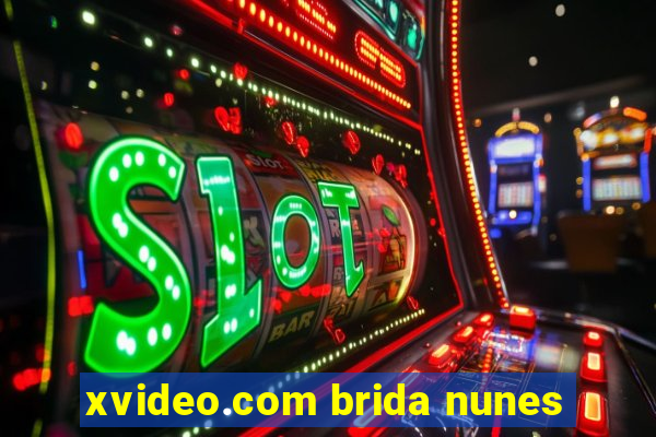 xvideo.com brida nunes